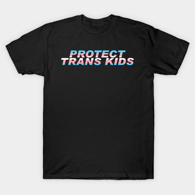 Protect Trans Kids T-Shirt by Quartz Piorus